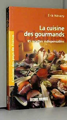 La cuisine des gourmands/poche 9782879015026