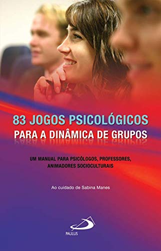 83 Jogos Psicológicos para a Dinâmica de Grupos (Portuguese Edition) [Paperback] Sabina Manes 9789723012521