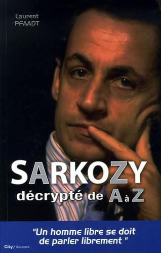 Sarkozy: Décrypté de A à Z 9782915320848