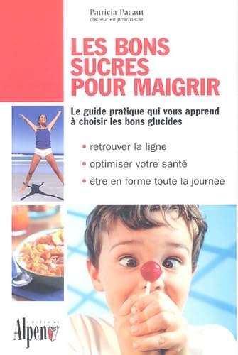 Les bons sucres pour maigrir 9782914923217