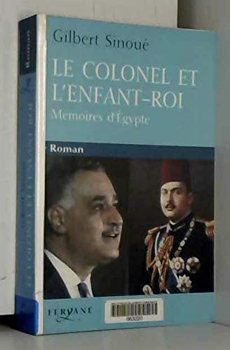 Le Colonel et l'enfant-roi : mémoires d'Egypte 9782840117766
