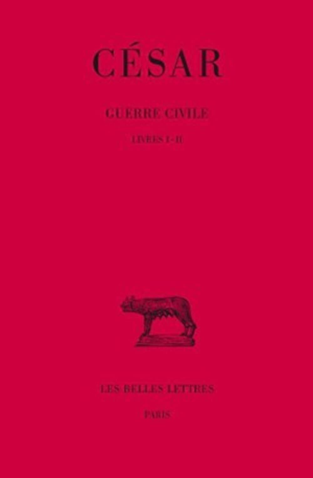 Guerre civile, tome 1 : Livres I et II 9782251010281