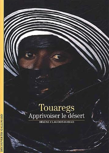 Touaregs : Apprivoiser le désert 9782070533626