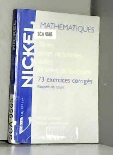 Mathematiques. Series, Series Vectorielles, Suites Et Series De Fonctions, 73 Exercices Corriges, Rappels De Cours 9782711724826