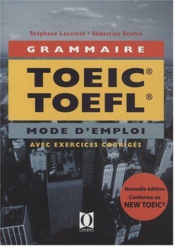 La grammaire au TOEIC, Test of English for international communication et au TOEFL, Test of English as a foreign language - mode d'emploi, applications avec corrections commentées 9782708012158