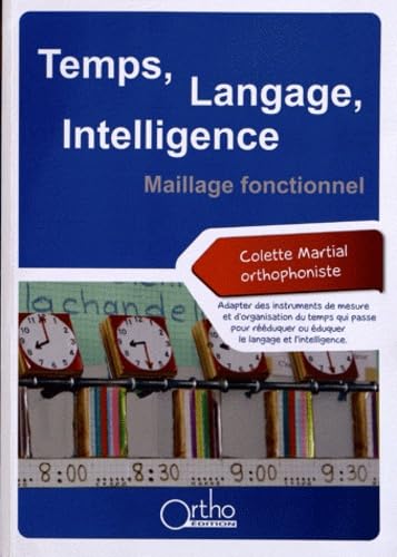 Temps, Langage, Intelligence: Maillage fonctionnel 9782362350221