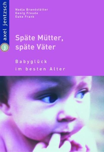 Späte Mütter, späte Väter 9783714200065