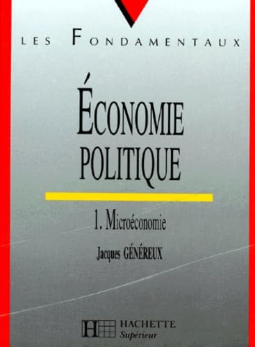 Economie politique. Tome I. Microéconomie 9782011451149