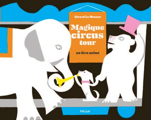 Magique Circus Tour: Un livre animé 9782330022907