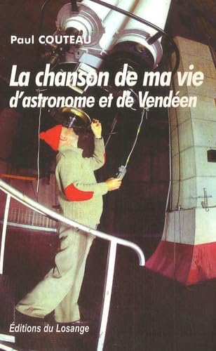 La chanson de ma vie d'astronome et de vendéen 9782842951214