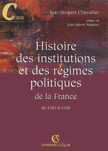 Histoire des institutions et des régimes politiques de la France de 1789 à 1958 9782247045280