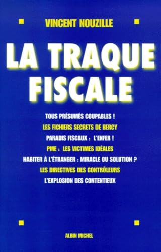 La traque fiscale : enquête sur une administration toute puissante 9782226114099