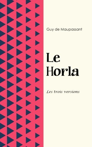 Le Horla. Les 3 versions. 9781978331440