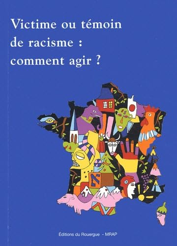 Victime ou témoin de racisme : Comment agir 9782841563050