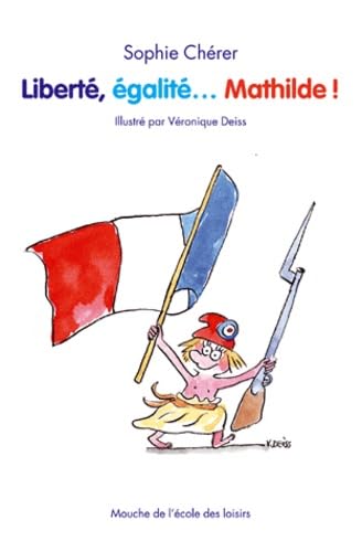 Liberté, égalité... Mathilde ! 9782211204620