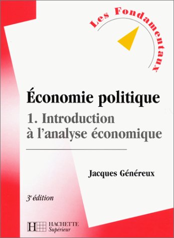 Economie politique, tome 1 : Introduction à l'analyse économique, 3e édition 9782011453440