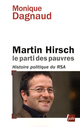 Martin Hirsch, le parti des pauvres: Histoire politique du RSA 9782752605627