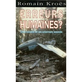 Erreurs humaines ? : contre-enquete sur une catastrophe annoncee 9782909434803