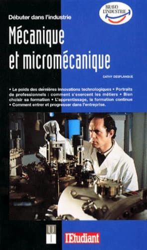 Débuter dans l'industrie mécanique et micromécanique 9782867457371