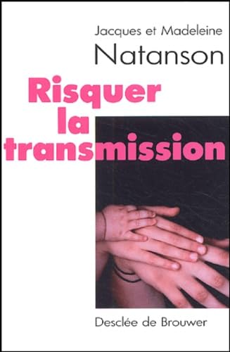 Risquer la transmission ? 9782220054483