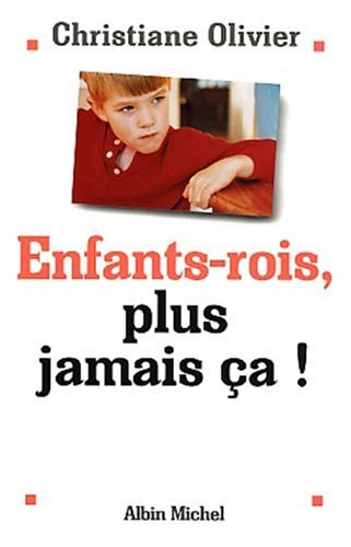Enfant roi, plus jamais ça ! 9782226134370