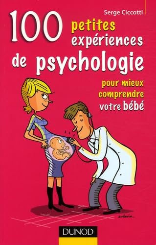 100 Petites expériences de psychologie pour mieux comprendre votre bébé 9782100497256