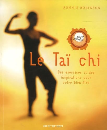 Le Taï chi: Des exercices et des inspitations pour votre bien-être 9783822851128