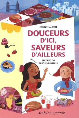 Douceurs d'ici, saveurs d'ailleurs 9782742769650