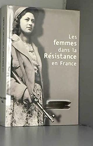 Les femmes dans la Résistance en France : Actes du colloque international de Berlin, 8-10 octobre 2001 9782702881170