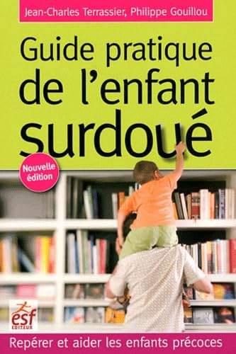 Guide pratique de l'enfant surdoué: REPERER ET AIDER LES ENFANTS PRECOCES 9782710123316