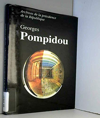 Archives de la présidence de la République: Ve République, Georges Pompidou, 19 juin 1969-2 avril 1974 9782110036032