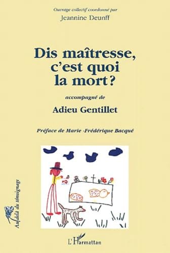 Dis maîtresse c'est quoi la mort ? (accompagne de)adieu gentillet 9782738498960