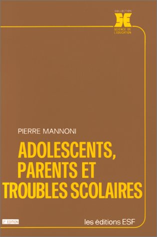 Adolescents, parents et troubles scolaires, 2e édition 9782710107415