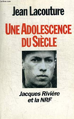 Une adolescence du siecle / jacques riviere et la NRF 9782286014827