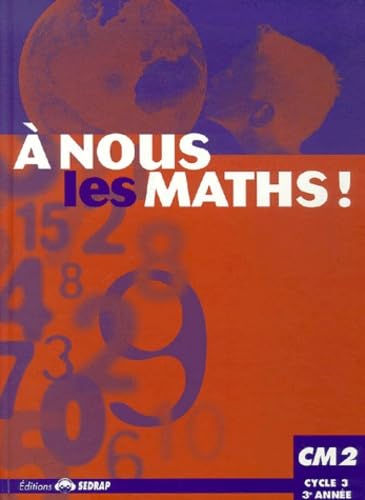 nous les maths ! CM2 CM2 (Le manuel ) 9782841173617