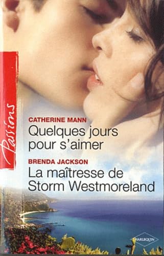 Quelques jours pour s'aimer ; La maîtresse de Storm Westmoreland 9782280233217