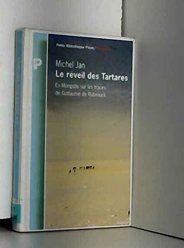 Le Réveil des Tartares : En Mongolie sur les traces de Guillaume de Rubrouck 9782228893039