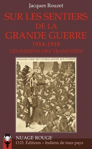 Sur les sentiers de la Grande Guerre: Les Indiens des tranchées (1914-1918) 9791092116045
