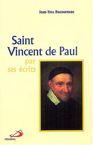 Saint Vincent de Paul par ses écrits 9782712208769