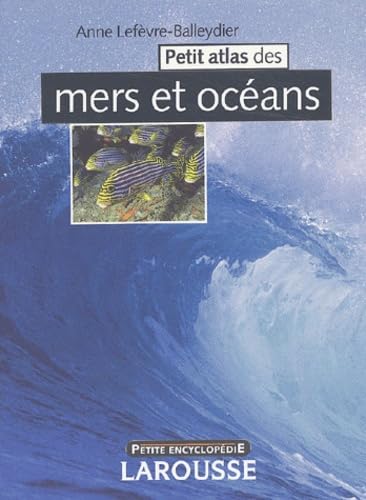Petit Atlas des mers et océans 9782035751294