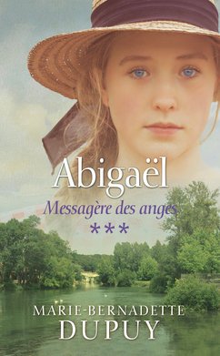 Abigaël, messagère des anges, tome 3 9782298134148