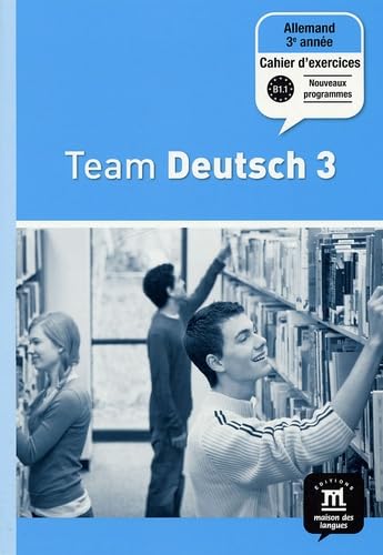 TEAM DEUTSCH 3 CAHIER D'EXERCICES 9782356850355