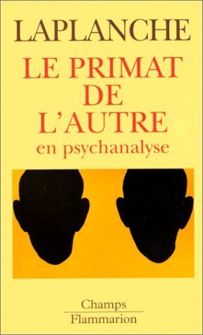 Le Primat de l'autre en psychanalyse: Travaux 1967-1992 9782080813909