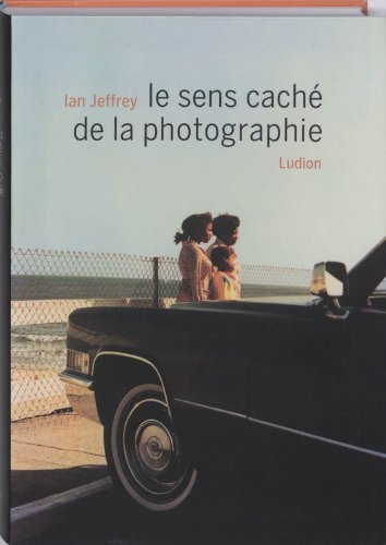 Le sens cache de la photographie: lessons from Master Photographers 9789055447640