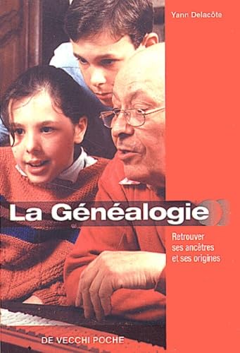 La Genealogie. Retrouver Ses Ancetres Et Ses Origines 9782732848464