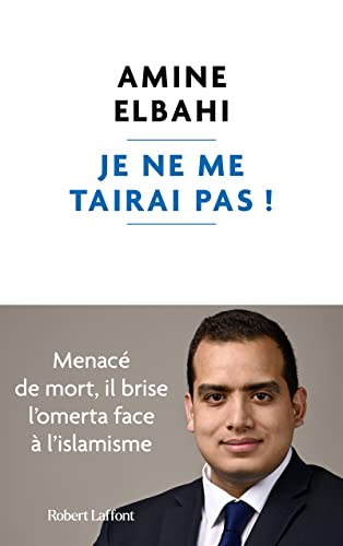 Je ne me tairai pas ! - Menacé de mort, il brise l'omerta face à l'islamisme 9782221264744