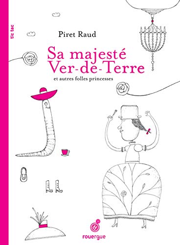 Sa majesté Ver-de-Terre et autres folles princesses 9782812605642