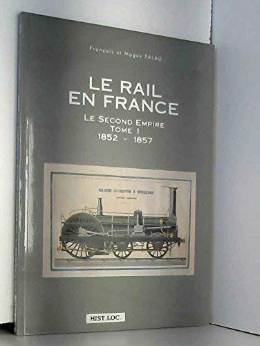 Le rail en France au Second Empire, tome 1 9782950942111