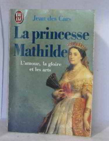 Princesse mathilde l'amour, la gloire et les arts (La) 9782277228271