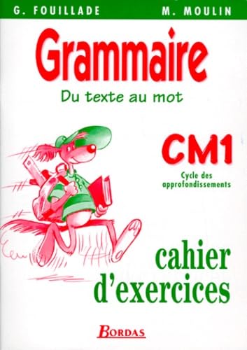 Du texte au mots, Grammaire, CM1. Cahier d'exercices 9782040284862